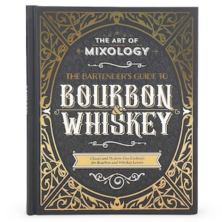 Front cover_The Art of Mixology: Bartender's Guide to Bourbon & Whiskey