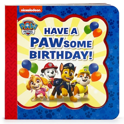 Paw Patrol Have a Pawsome Birthday!