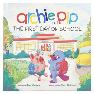 Front cover_Archie & Pip First Day of School (Hardcover)
