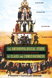 Front cover_The Anthropological Study of Class and Consciousness