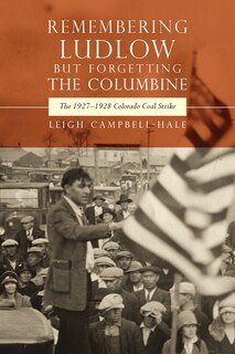 Couverture_Remembering Ludlow but Forgetting the Columbine