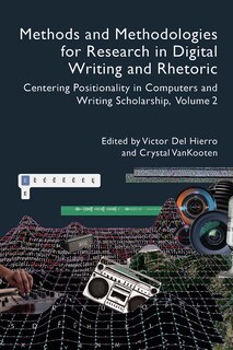Couverture_Methods and Methodologies for Research in Digital Writing and Rhetoric, Volume 2