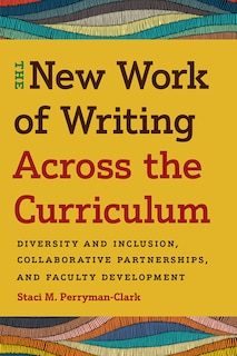 Front cover_The New Work of Writing Across the Curriculum