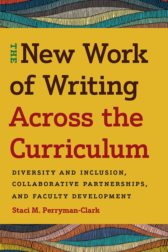 Front cover_The New Work of Writing Across the Curriculum