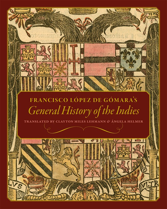 Front cover_Francisco López de Gómara's General History of the Indies