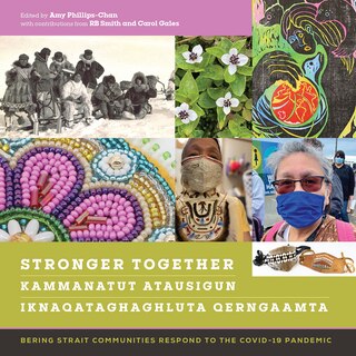 Front cover_Stronger Together / Kammanatut Atausigun / Iknaqataghaghluta Qerngaamta