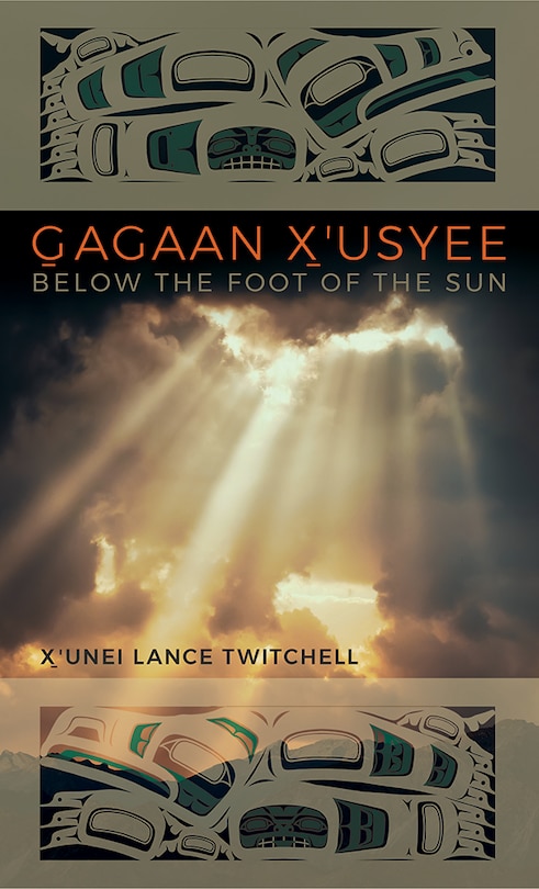 Couverture_Gagaan X'usyee/Below the Foot of the Sun
