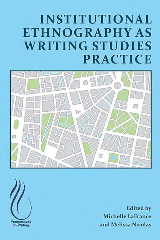 Front cover_Institutional Ethnography as Writing Studies Practice