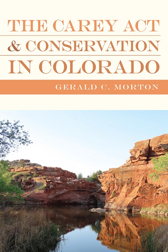 Front cover_The Carey Act and Conservation in Colorado