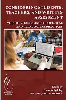 Couverture_Considering Students, Teachers, and Writing Assessment, Vol 2