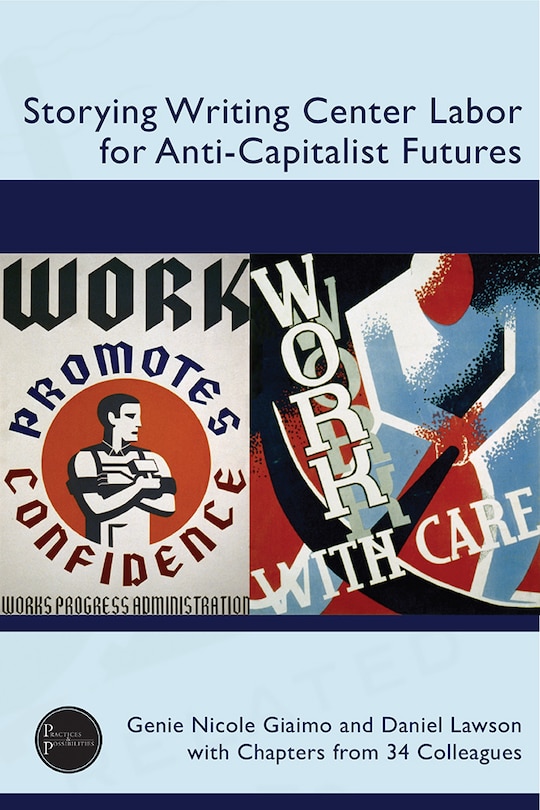 Front cover_Storying Writing Center Labor for Anti-Capitalist Futures