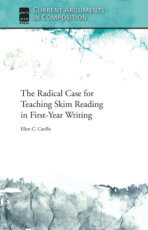 Front cover_The Radical Case for Teaching Skim Reading in First-Year Writing