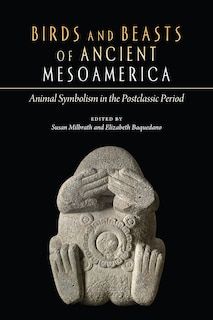 Front cover_Birds and Beasts of Ancient Mesoamerica