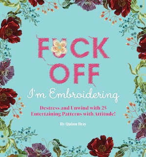 Front cover_Fuck Off, I'm Embroidering