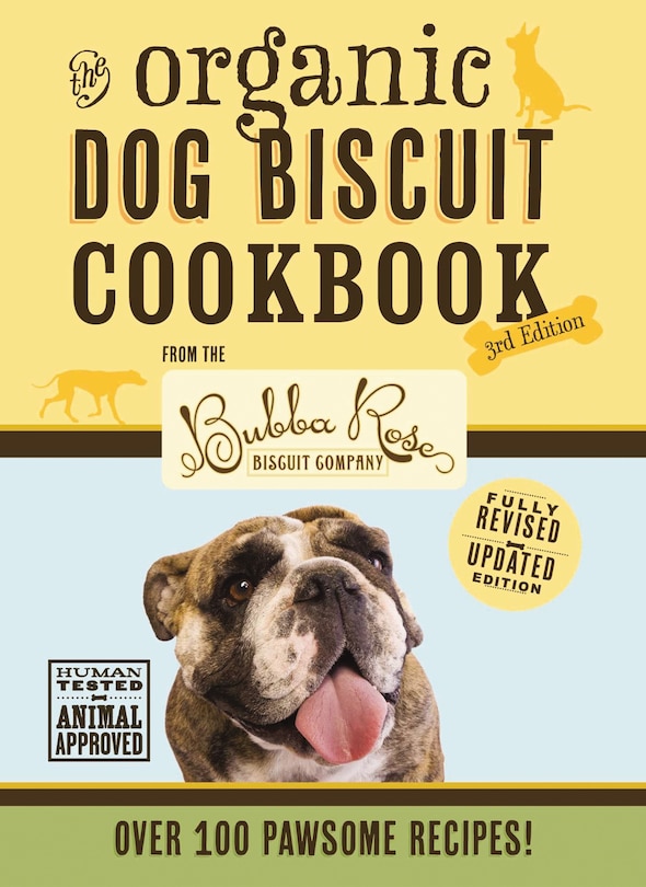 Front cover_The Organic Dog Biscuit Cookbook (The Revised and   Expanded Third Edition)