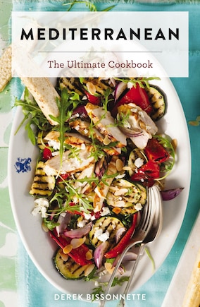 Mediterranean: The Ultimate Cookbook