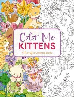 Color Me Kittens: A Purr-fect Adult Coloring Book