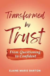 Transformed by Trust: From Questioning to Confident