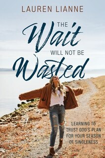 Front cover_The Wait Will Not Be Wasted