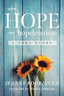 Front cover_When Hope Met Hopelessness
