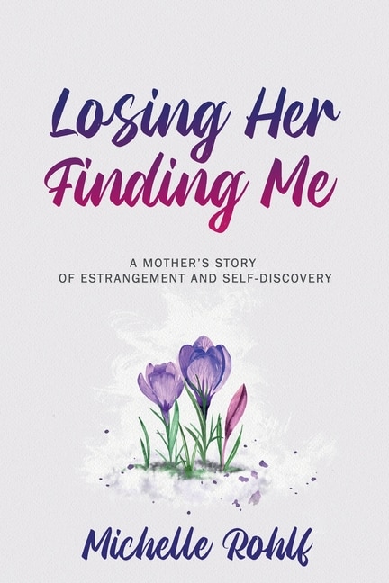 Front cover_Losing Her, Finding Me