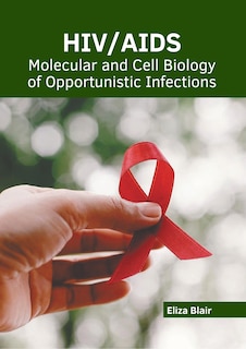 Front cover_HIV/AIDS: Molecular and Cell Biology of Opportunistic Infections