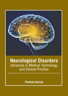 Front cover_Neurological Disorders: Advances in Medical Technology and Clinical Practice
