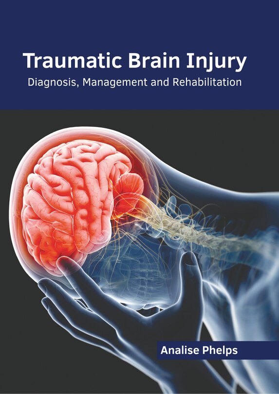Front cover_Traumatic Brain Injury: Diagnosis, Management and Rehabilitation