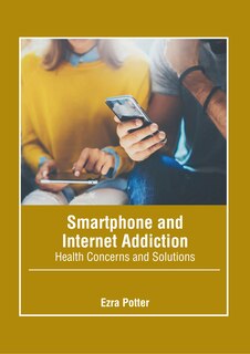 Couverture_Smartphone and Internet Addiction: Health Concerns and Solutions