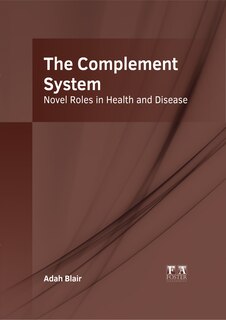 Front cover_The Complement System: Novel Roles in Health and Disease
