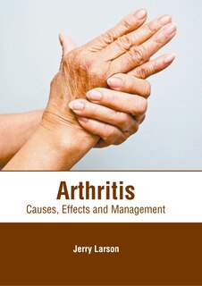 Front cover_Arthritis: Causes, Effects And Management