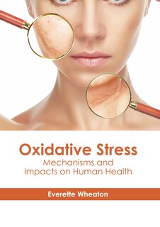 Front cover_Oxidative Stress: Mechanisms and Impacts on Human Health