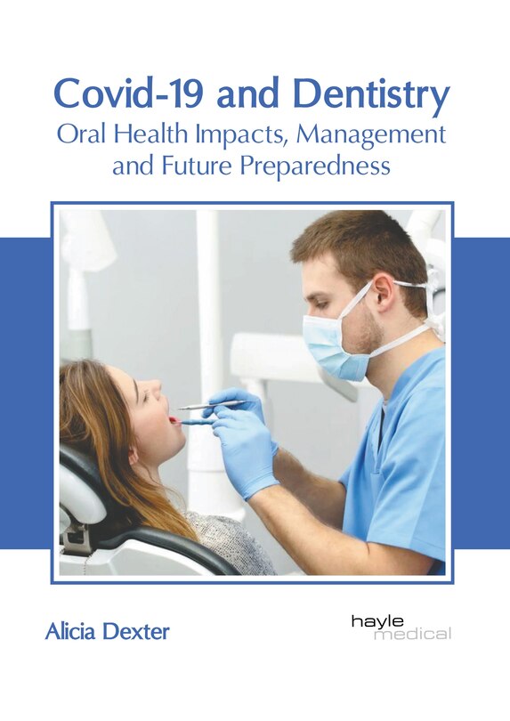 Front cover_Covid-19 and Dentistry: Oral Health Impacts, Management and Future Preparedness
