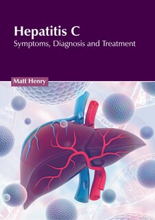 Front cover_Hepatitis C: Symptoms, Diagnosis and Treatment