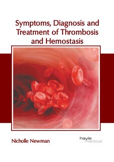 Front cover_Symptoms, Diagnosis and Treatment of Thrombosis and Hemostasis