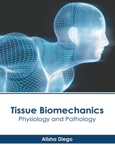 Front cover_Tissue Biomechanics: Physiology and Pathology