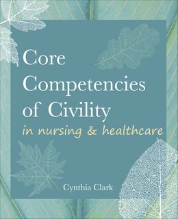 Couverture_Core Competencies Of Civility In Nursing