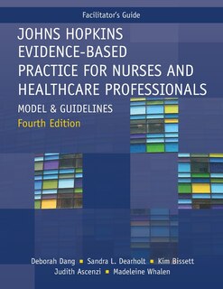 Couverture_FACILITATOR GUIDE for Johns Hopkins Evidence-Based Practice for Nurses and Healthcare Professionals, Fourth Edition