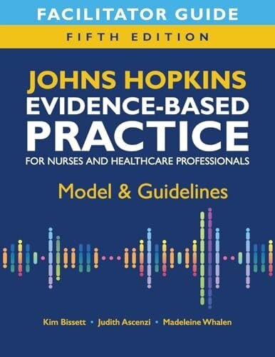 Front cover_Facilitator Guide for John Hopkins Evidence-Based Practice for Nurses and Healthcare Professionals