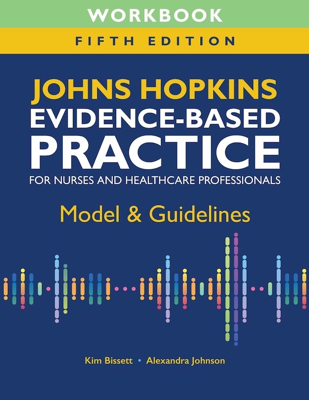 Front cover_Workbook for Johns Hopkins Evidence-Based Practice for Nurses and Healthcare Professionals