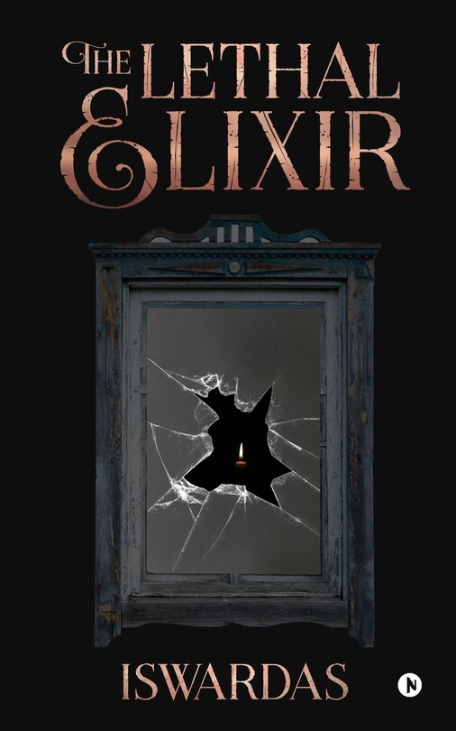Front cover_The Lethal Elixir