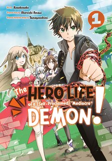 Front cover_The Hero Life Of A (self-proclaimed) Mediocre Demon! 1