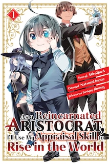 Couverture_As a Reincarnated Aristocrat, I'll Use My Appraisal Skill to Rise in the World 1 (manga)
