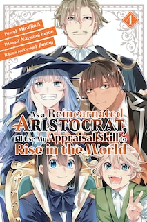 Front cover_As a Reincarnated Aristocrat, I'll Use My Appraisal Skill to Rise in the World 4  (manga)