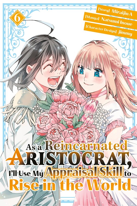 Couverture_As a Reincarnated Aristocrat, I'll Use My Appraisal Skill to Rise in the World 6(manga)