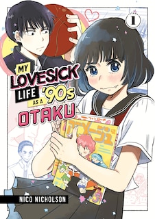 Front cover_My Lovesick Life as a '90s Otaku 1