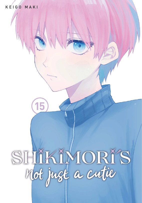 Front cover_Shikimori's Not Just a Cutie 15