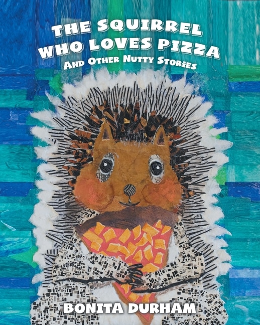 Couverture_The Squirrel Who Loves Pizza and Other Nutty Stories