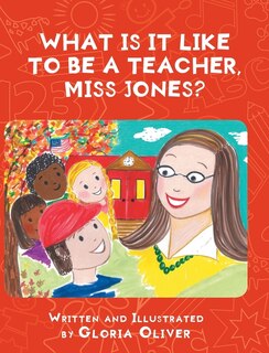 Couverture_What Is It Like To Be A Teacher, Miss Jones?
