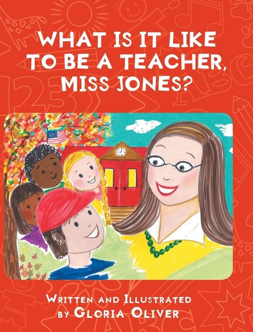 Couverture_What Is It Like To Be A Teacher, Miss Jones?